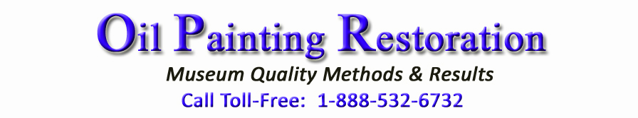 Oil Painting Restoration Texas + National Service Oil Painting Restoration & Repair 1-888-532-6732 Museum Quality Methods & Results